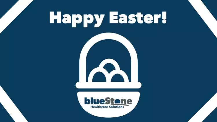 "Happy Easter" graphic featuring a cartoon basket of eggs and the blueStone Healthcare Solutions logo
