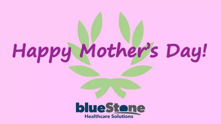 "Happy Mother's Day" graphic featuring green wreath and the blueStone Healthcare Solutions logo